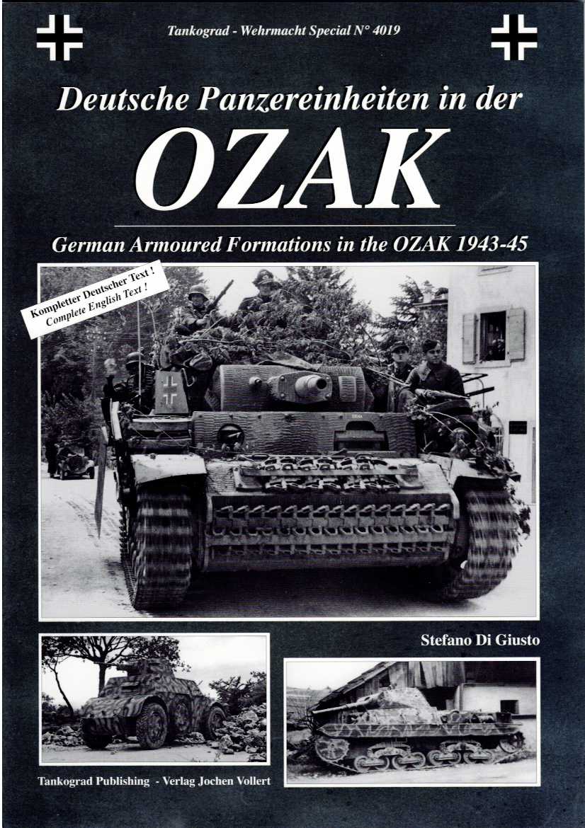 Image for GERMAN ARMOURED FORMATIONS IN THE OZAK 1943-45 GERMAN ARMOURED FORMATIONS IN THE OZAK 1943-45