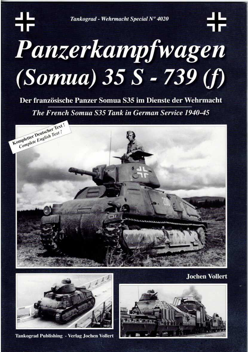 PANZERKAMPFWAGEN (SOMUA) 35S - 739 (F) : THE FRENCH SOMUA S35 TANK IN GERMAN SERVICE 1940-45