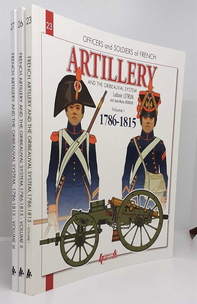 Image for ARTILLERY AND THE GRIBEAUVAL SYSTEM, 1786-1815 (THREE VOLUME SET) ARTILLERY AND THE GRIBEAUVAL SYSTEM, 1786-1815 (THREE VOLUME SET)