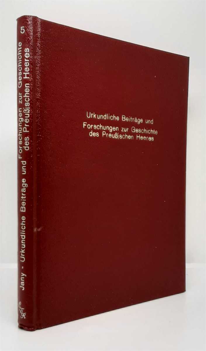 URKUNDLICHE BEITRAGE UND FORSCHUNGEN ZUR GESCHICHTE DES PREUSSISCHEN HEERES 5. (GERMAN TEXT)