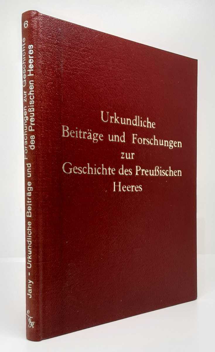 URKUNDLICHE BEITRAGE UND FORSCHUNGEN ZUR GESCHICHTE DES PREUSSISCHEN HEERES 6. (GERMAN TEXT)