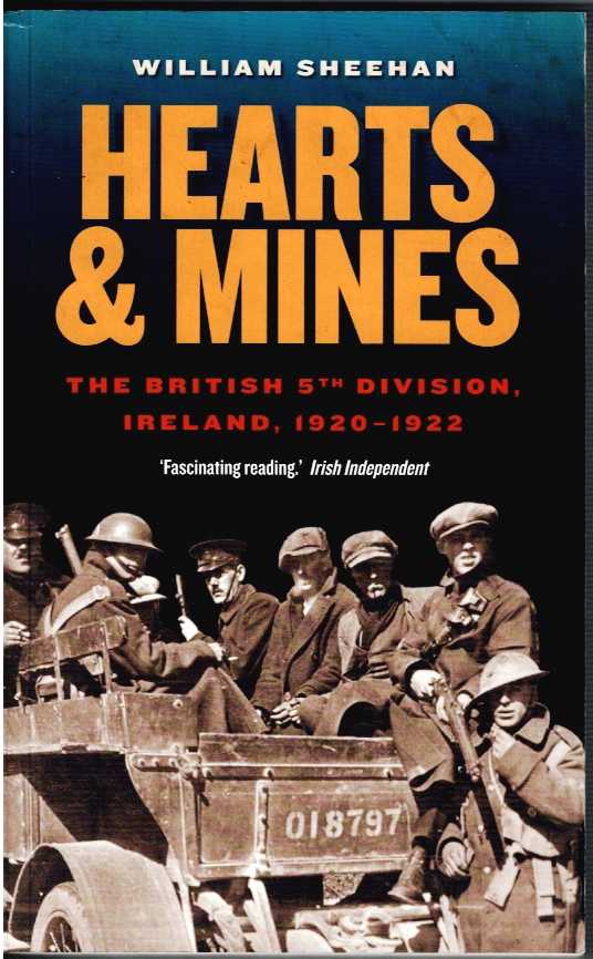 Image for HEARTS & MINES : THE BRITISH 5TH DIVISION, IRELAND, 1920-1922 HEARTS & MINES : THE BRITISH 5TH DIVISION, IRELAND, 1920-1922