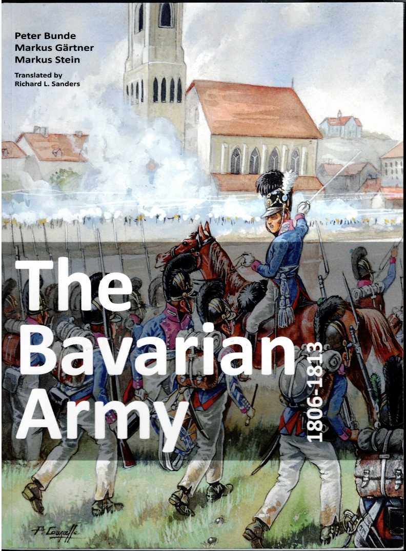 Image for THE BAVARIAN ARMY 1806-1813 THE BAVARIAN ARMY 1806-1813