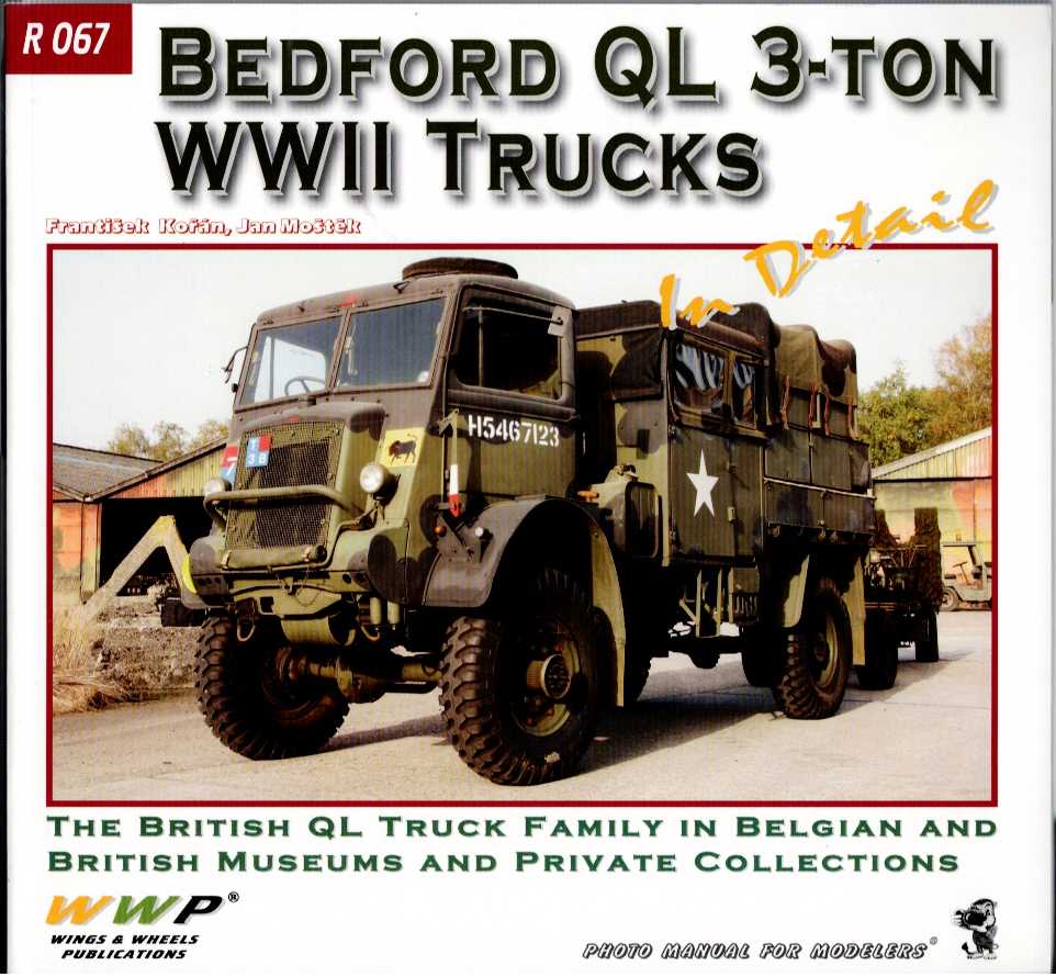 BEDFORD QL 3-TON WWII TRUCKS IN DETAIL (FIRST EDITION)