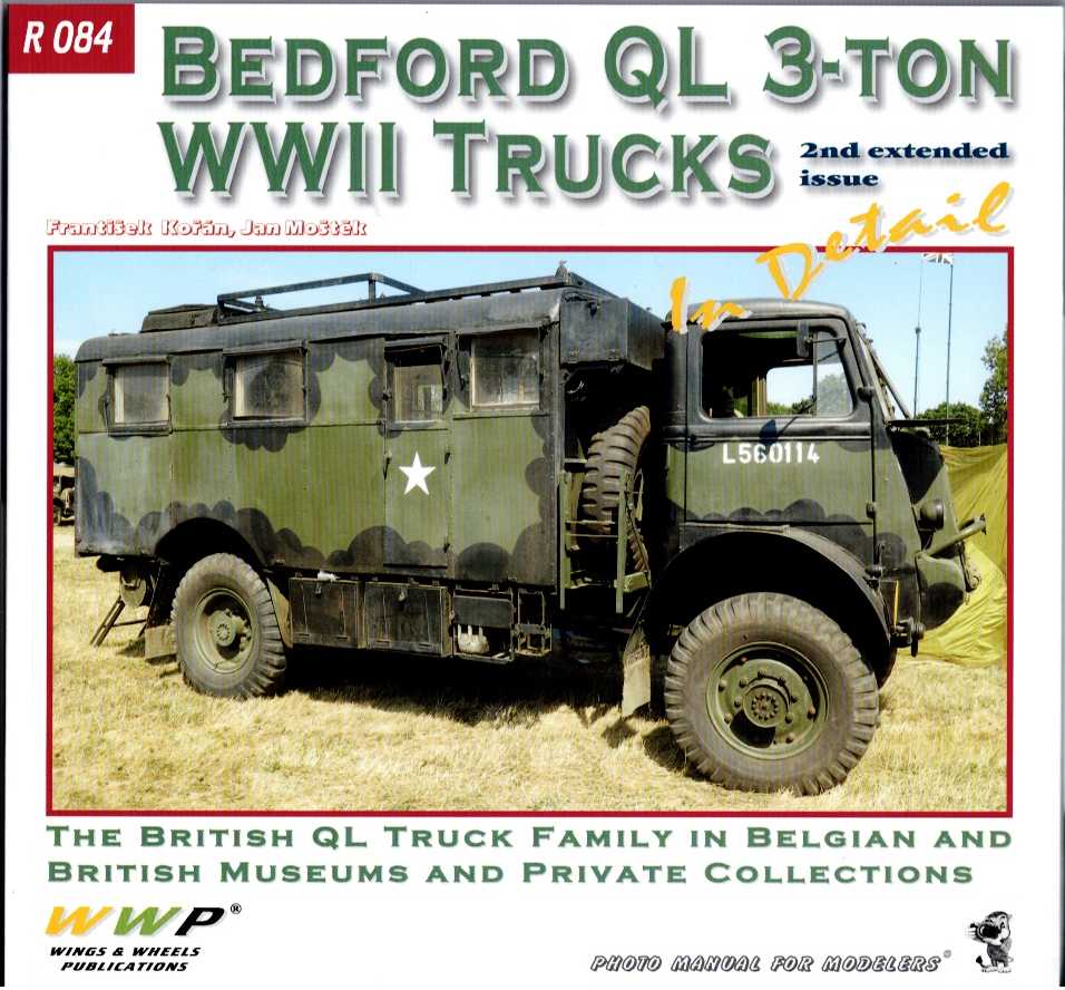 BEDFORD QL 3-TON WWII TRUCKS IN DETAIL (2ND EXTENDED ISSUE)