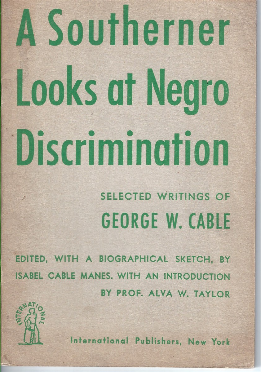 Image for A Southerner Looks at Negro Discrimination Selected Writings of Georga W. Cable
