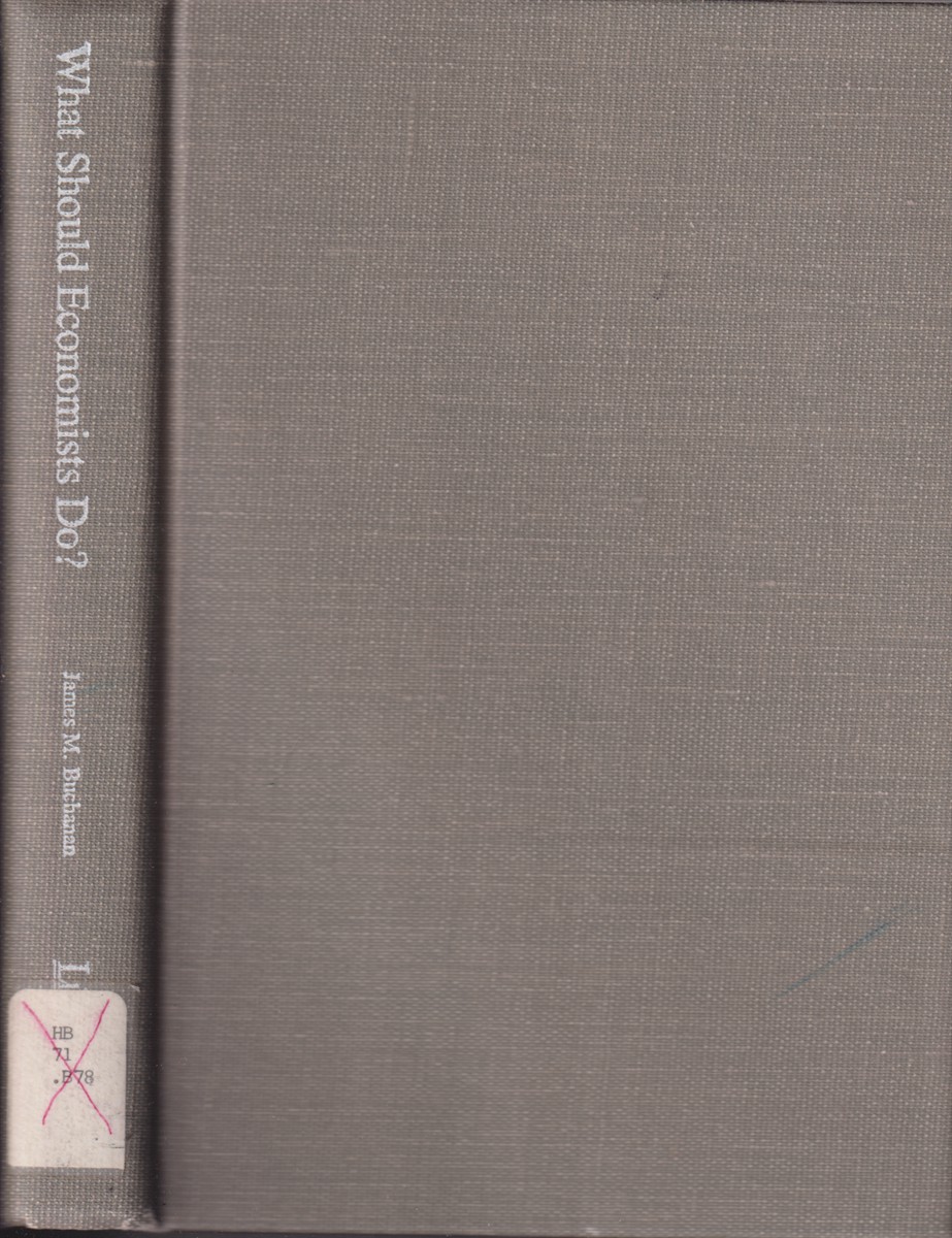 What Should Economists Do? By Buchanan, James M. | eBay