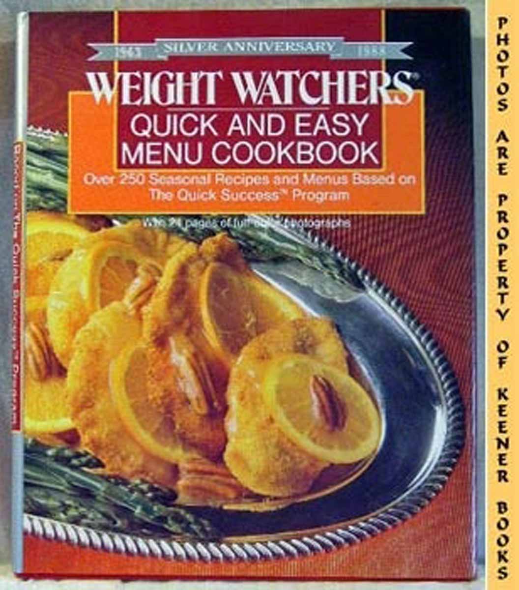 (NO AUTHOR LISTED) - Weight Watchers Quick and Easy Menu Cookbook : Over 250 Seasonal Recipes and Menus Based on the Quick Success Program