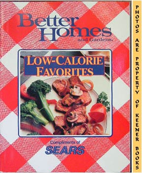 BETTER HOMES AND GARDENS EDITORS - Better Homes and Gardens Low-Calorie Desserts