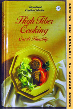 HANDSLIP, CAROLE - High Fiber Cooking: International Cooking Collection Series