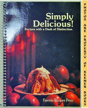 MCDOW, THOMAS (EDITOR) / BLOUNT, MARY JANE (EDITOR) / BRAZIL, GEORGE (EDITOR) / CUMMINGS, MARY (EDITOR) / HINSHAW, JANE (EDITOR) / JONES, LINDA (EDITOR) / WILSON, MARY (EDITOR) - Simply Delicious! Recipes with a Dash of Distinction