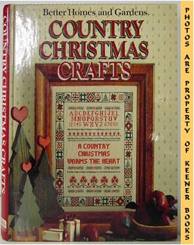 RIVERS, BEVERLY (EDITOR) - Better Homes and Gardens Country Christmas Crafts