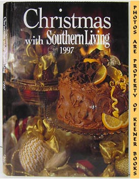 BRENNAN, REBECCA (EDITOR) / FISHER, JULIE (EDITOR) / SHORT, ADRIENNE (EDITOR) - Christmas with Southern Living 1997