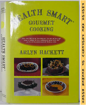 HACKETT, ARLYN - Health Smart Gourmet Cooking