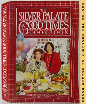 ROSSO, JULEE / LUKINS, SHEILA / CHASE, SARAH L. - The Silver Palate Good Times Cookbook