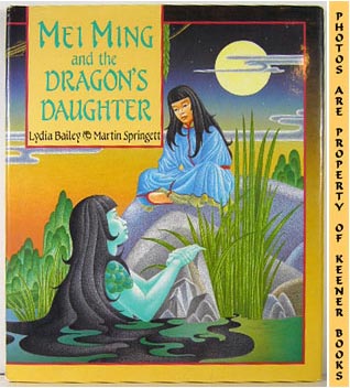 BAILEY, LYDIA / SPRINGETT, MARTIN - Mei Ming and the Dragon's Daughter