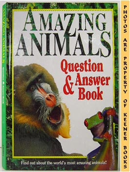 BRAUS, JUDY / MARSHALL, JODY / ALTMAN, JOYCE / HITCHNER, NANCY / ROBINSON, DR. MICHAEL (CONSULTANT) - Amazing Animals Question & Answer Book