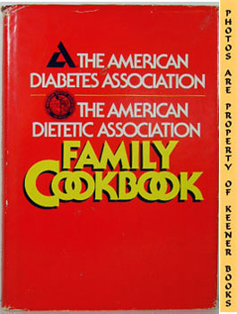 AMERICAN DIABETES ASSOCIATION - The American Dietetic Association Family Cookbook