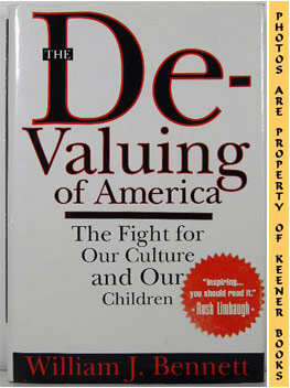 BENNETT, WILLIAM J. - The de-Valuing of America : The Fight for Our Culture and Our Children
