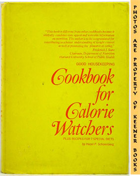 SCHOENBERG, HAZEL P. - Good Housekeeping Cookbook for Calorie Watchers, Plus Recipes for 7 Special Diets,