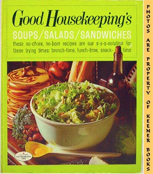 GOOD HOUSEKEEPING MAGAZINE FOOD EDITORS - Good Housekeeping's Soups / Salads / Sandwiches, Vol. 7: Good Housekeeping's Fabulous 15 Cookbooks Series