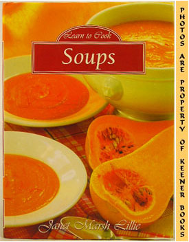 LILLIE, JANET MARSH - Learn to Cook Soups