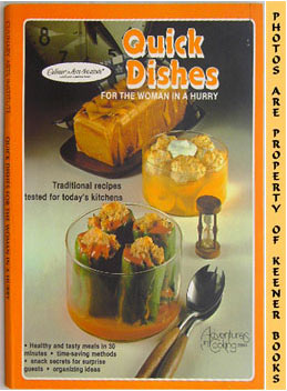 CULINARY ARTS INSTITUTE EDITORS - Quick Dishes for the Woman in a Hurry Cookbook
