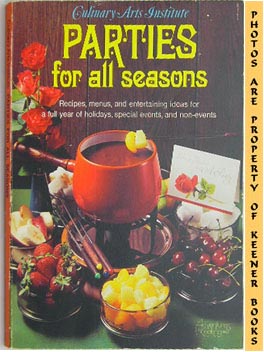 MACDONALD, BARBARA / CULINARY ARTS INSTITUTE EDITORS - Parties for All Seasons: Adventures in Cooking Series