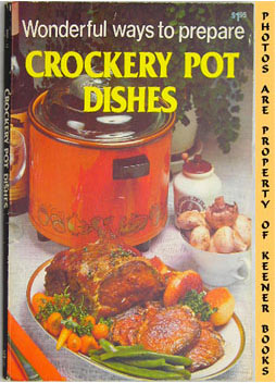 SHIRLEY, JO ANN - Wonderful Ways to Prepare Crockery Pot Dishes: Wonderful Ways to Prepare Series