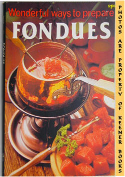 SHIRLEY, JO ANN - Wonderful Ways to Prepare Fondues: Wonderful Ways to Prepare Series