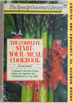 BLINN, JOHNA (AUTHOR) / DORSEY, TOM (EDITOR) - The Complete Start-Your-Meal Cookbook: The Speedy Gourmet Library Series