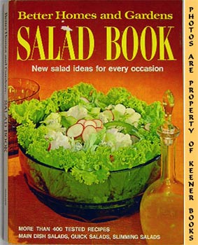 BETTER HOMES AND GARDENS EDITORS - Better Homes and Gardens Salad Book