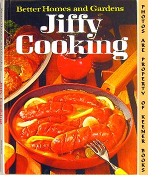 BETTER HOMES AND GARDENS EDITORS - Better Homes and Gardens Jiffy Cooking
