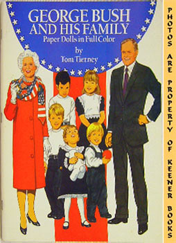 TIERNEY, TOM - George Bush and His Family Paper Dolls in Full Color