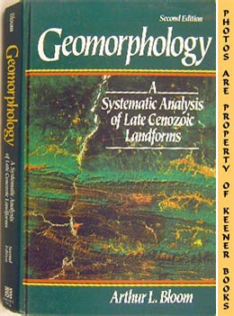 BLOOM, ARTHUR L. - Geomorphology : A Systematic Analysis of Late Cenozoic Landforms