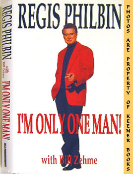PHILBIN, REGIS / ZEHME, BILL - I'm Only One Man!