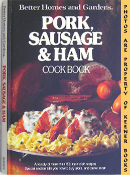 GRANSETH, SANDRA (EDITOR) / TAYLOR, JOY (EDITOR) - Better Homes and Gardens Pork, Sausage and Ham Cook Book