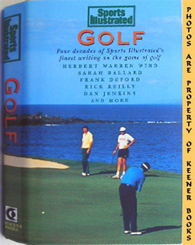 SPORTS ILLUSTRATED EDITORS - Sports Illustrated Golf : Four Decades of Sports Illustrated's Finest Writing on the Game of Golf