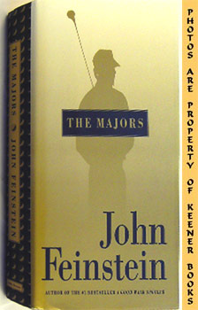 FEINSTEIN, JOHN - The Majors : In Pursuit of Golf's Holy Grail