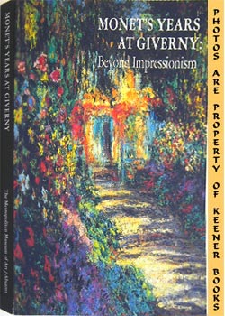 MONE, CLAUDE / WILDENSTEIN, DANIEL - Monet's Years at Giverny : Beyond Impressionism