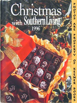 BRENNAN, REBECCA (EDITOR) / FISHER, JULIE (EDITOR) / SHORT, ADRIENNE (EDITOR) - Christmas with Southern Living 1996