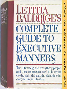 BALDRIGE, LETITIA (AUTHOR) / GELLES-COLE, SANDI (EDITOR) - Letitia Baldrige's Complete Guide to Executive Manners