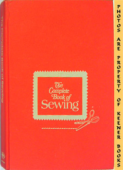 EISINGER, LARRY (EDITOR) / SINI, DOLORES (EDITOR) / MARSH, LAWRENCE E. (EDITOR) / LEVINE, CHARLES A. (EDITOR) - The Complete Book of Sewing