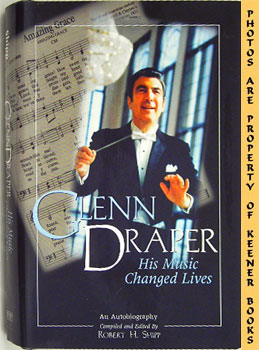 DRAPER, GLENN / SHIPP, ROBERT H. - Glenn Draper : His Music Changed Lives an Autobiography