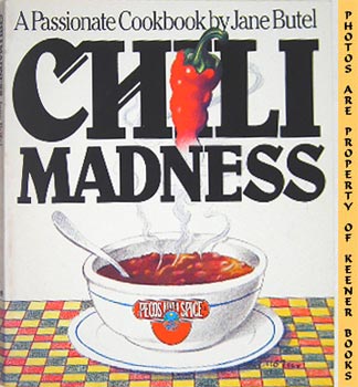 BUTEL, JANE - Chili Madness : A Passionate Cookbook