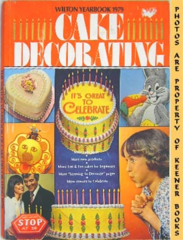 WILTON CAKE EDITORS - Wilton Yearbook Cake Decorating - 1979