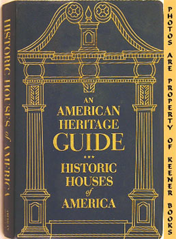 DA COSTA, BEVERLEY (EDITOR) - An American Heritage Guide : Historic Houses of America