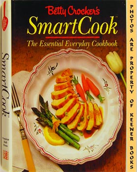 BETTY CROCKER KITCHENS - Betty Crocker's Smart Cook : The Essential Everyday Cookbook