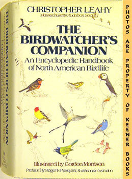 LEAHY, CHRISTOPHER - The Birdwatcher's Companion : An Encyclopedic Handbook of North American Birdlife