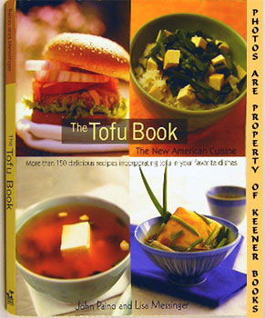 PAINO, JOHN / MESSINGER, LISA - The Tofu Book : The New American Cuisine